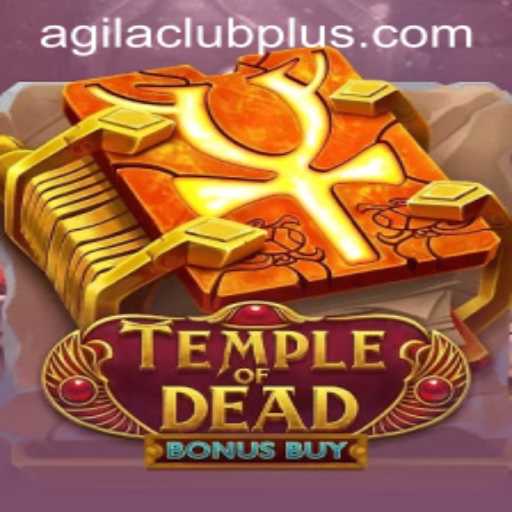 TempleofDeadBonusBuy: A Thrilling Gaming Adventure at AGILA CLUB
